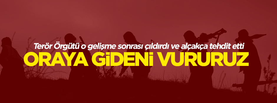 PKK'dan alçak tehdit: Kim oraya giderse...