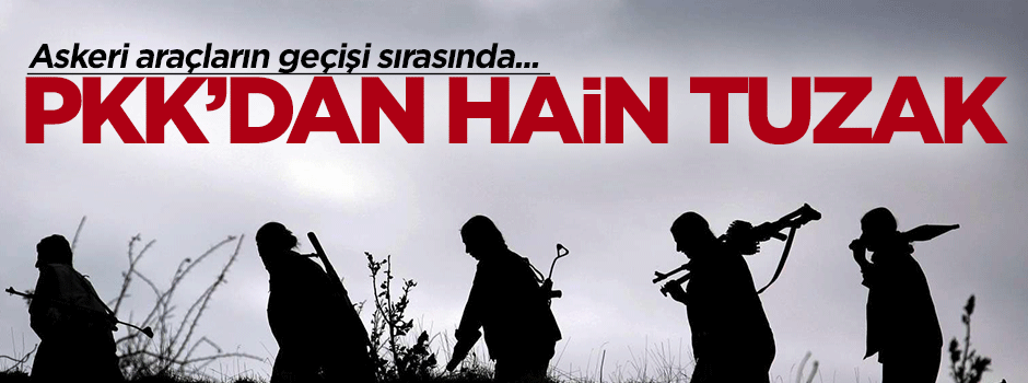 PKK'dan askere bombalı tuzak!