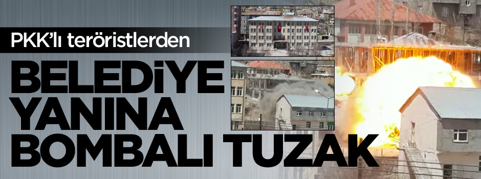 PKK'dan belediye yanında bombalı tuzak