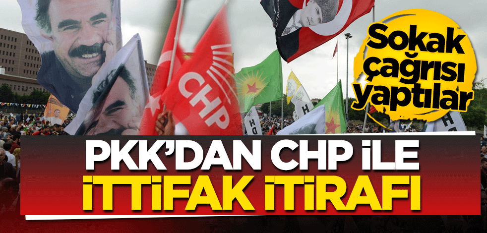 PKK’dan CHP ile ittifak itirafı