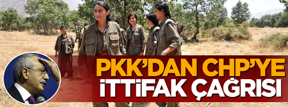 PKK'dan CHP'ye ittifak çağrısı
