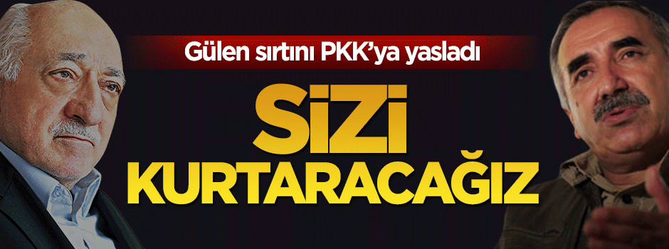 PKK'dan FETÖ'ye: Sizi kurtaracağız