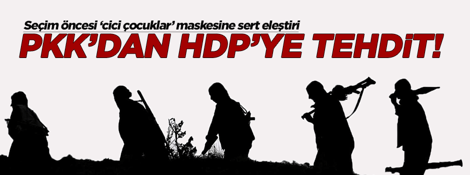 PKK'dan HDP'ye eleştiri ve tehdit!