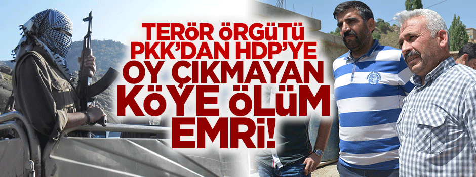 PKK'dan HDP'ye oy çıkmayan köye tehdit!