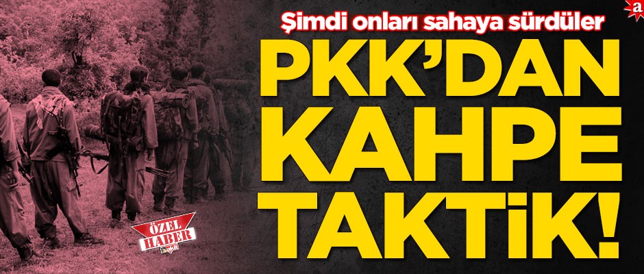 PKK'dan kahpe taktik! Şimdi onları sahaya sürdüler