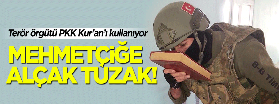 PKK'dan Kur'an-ı Kerim'le alçak tuzak!