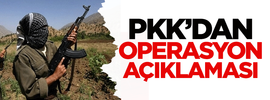 PKK'dan operasyon açıklaması