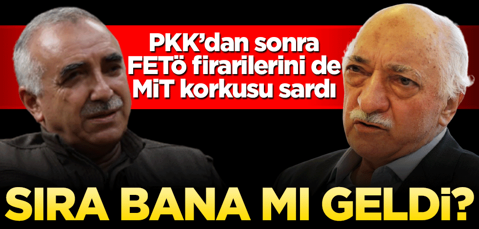 PKK’dan sonra FETÖ firarilerini de MİT korkusu sardı