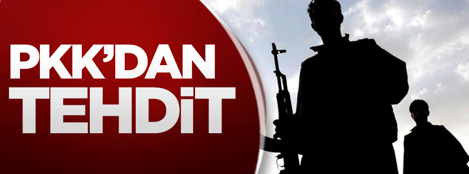 PKK'dan tehdit