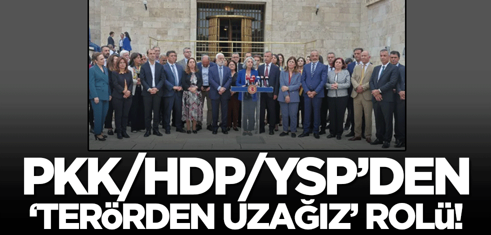 PKK/HDP/YSP'den 'terörden uzağız' rolü!
