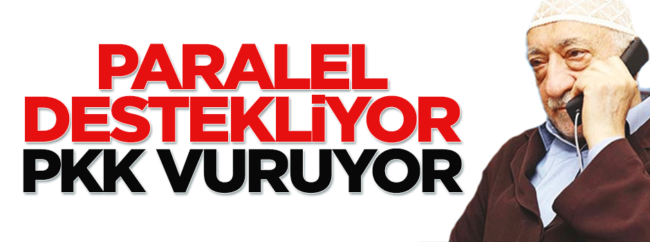 PKK'lı hainler Paralel'in desteğiyle vuruyor