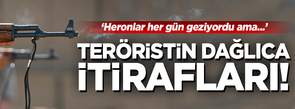 PKK'lı teröristin Dağlıca itirafı