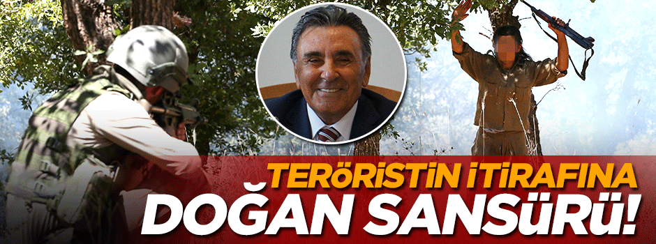 PKK'lı teröristin itirafına Doğan sansür uyguladı