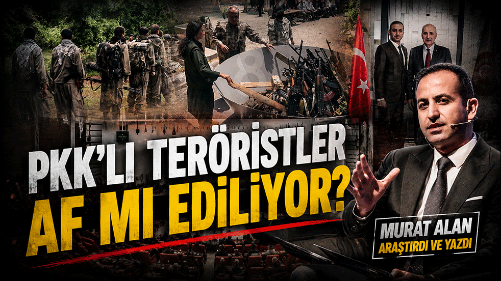 PKK’lı Teröristler af mı ediliyor? Murat Alan araştırdı ve yazdı
