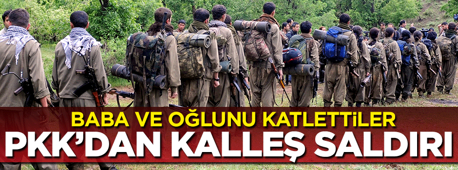PKK'lı teröristler baba ve oğlunu katletti