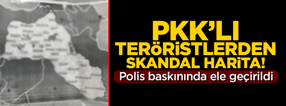 PKK'lı teröristlerden skandal harita! Polis baskınında ele geçirildi