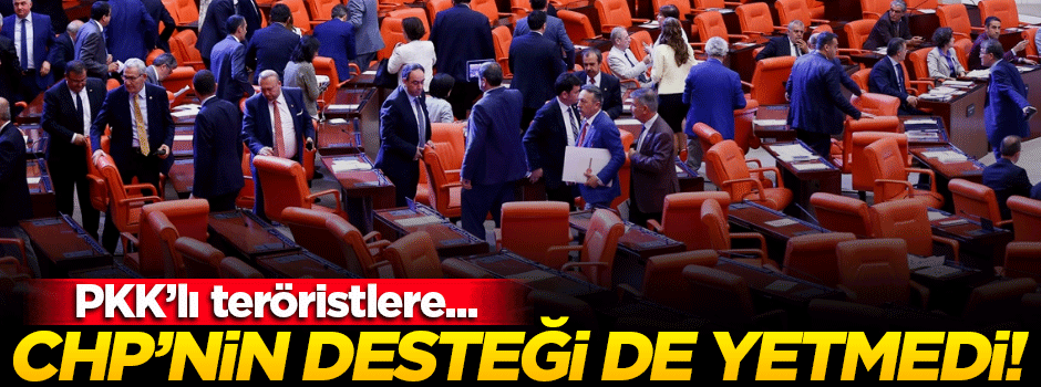 PKK’lı teröristlere CHP desteği yetmedi!