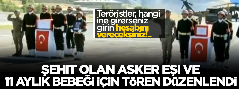 PKK'lı teröristlerin şehit ettiği anne ve 11 aylık bebek için cenaze töreni