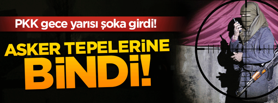 PKK'lılara gece yarısı büyük şok!