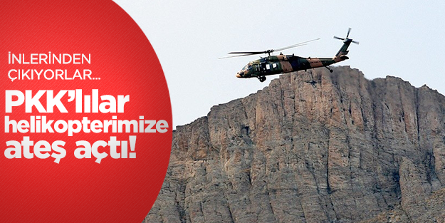 PKK'lılardan askeri helikoptere taciz ateşi!