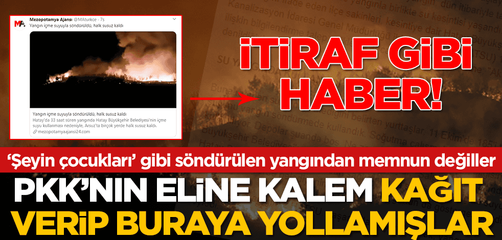 PKK'nın ajansı Mezopotamya Ajans'tan yangınla ilgili itiraf gibi haber