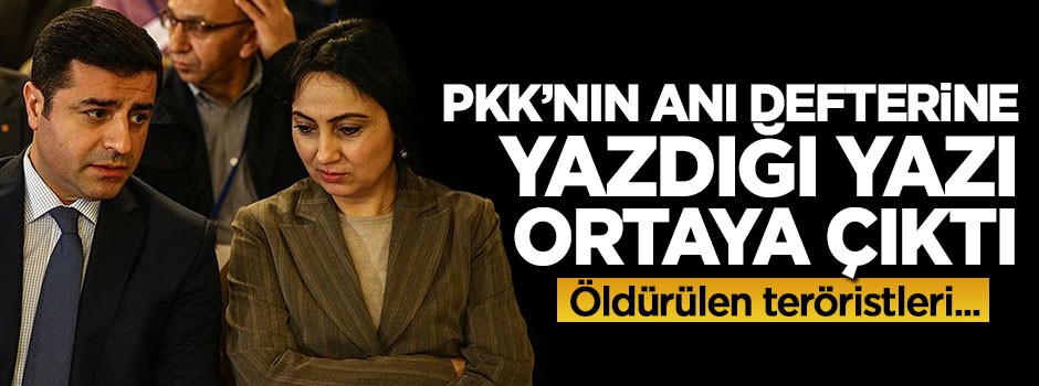 PKK'nın anı defterine yazdığı yazı ortaya çıktı