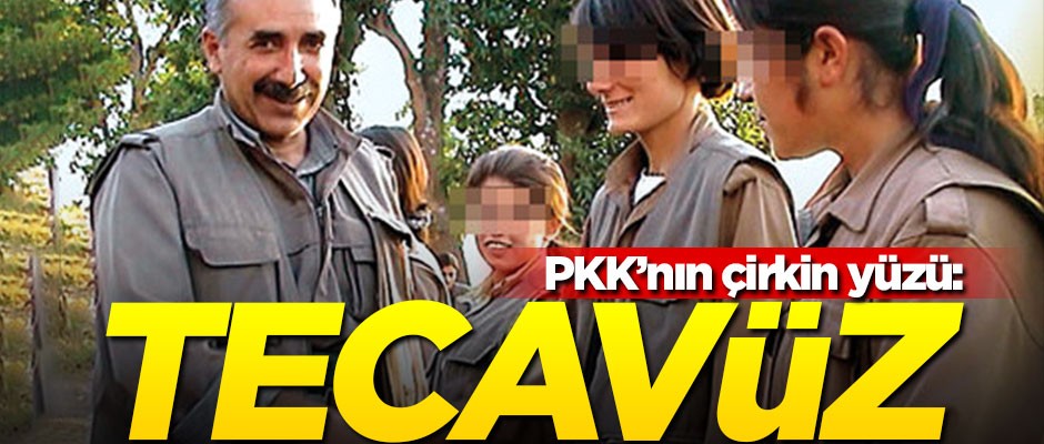 PKK’nın çirkin yüzü: Tecavüz