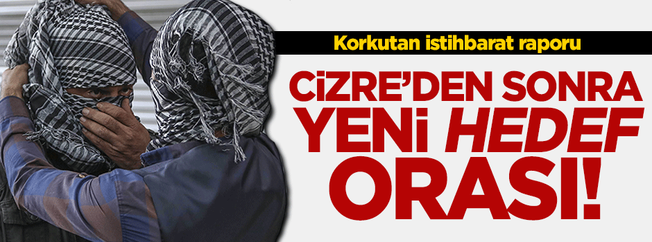 PKK'nın hedefinde Cizre'den sonra Yüksekova var!