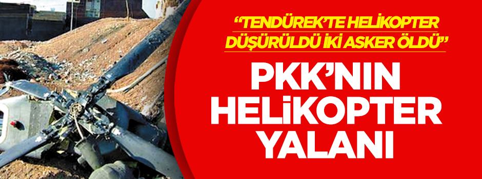 PKK’nın helikopter yalanı