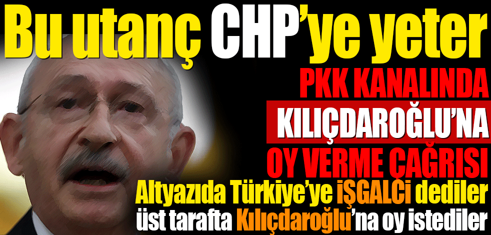 PKK'nın kanalında Kılıçdaroğlu'na oy verilmesi için çağrı yapıldı