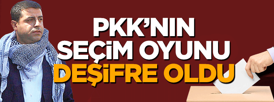 PKK'nın kirli seçim oyunu deşifre oldu