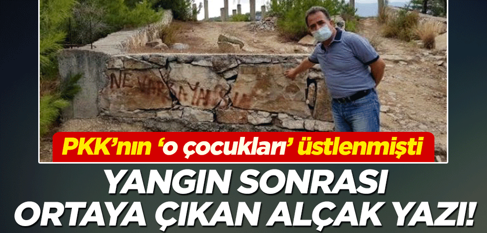 PKK'nın 'o çocukları' üstlenmişti... Hatay'daki yangının ardından ortaya çıkan alçak yazı!
