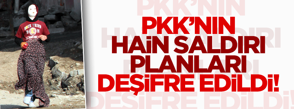 PKK'nın saldırı planları ele geçirildi!