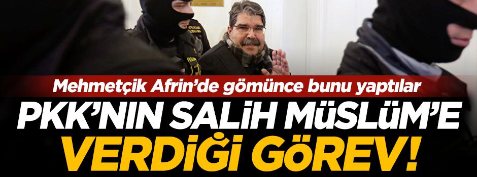 PKK'nın Salih Müslüm'e verdiği görev!