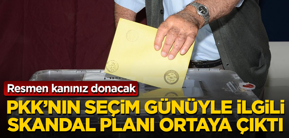 PKK'nın seçim günüyle ilgili skandal planı ortaya çıktı! Resmen kanınız donacak