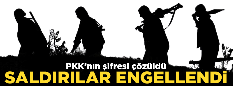 PKK'nın şifresi çözüldü saldırılar engellendi!