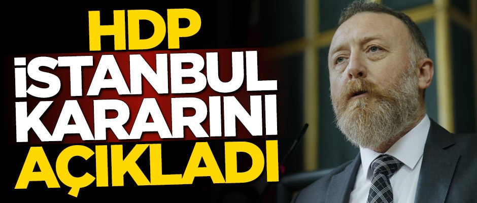 PKK'nın siyasi kolu HDP, İstanbul kararını açıkladı