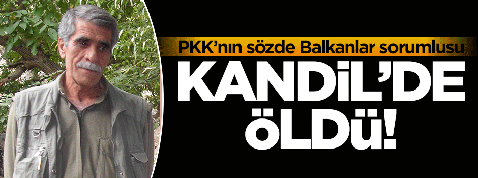 PKK'nın sorumlusu Kandil'de öldü