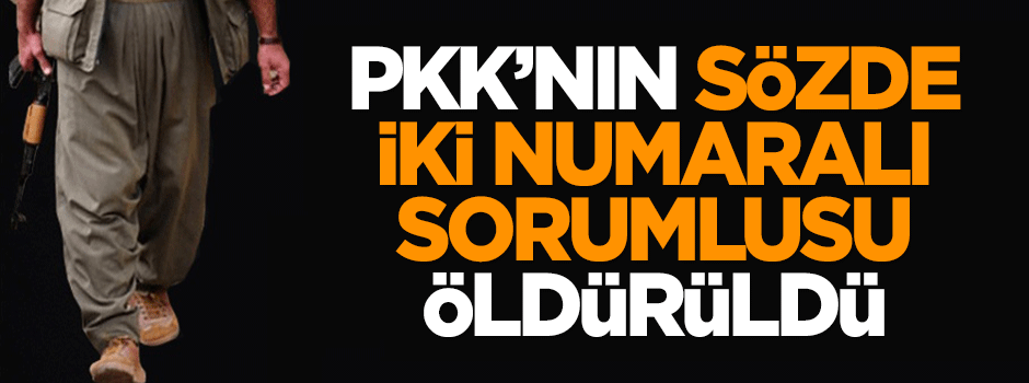 PKK'nın sözde iki numaralı sorumlusu öldürüldü