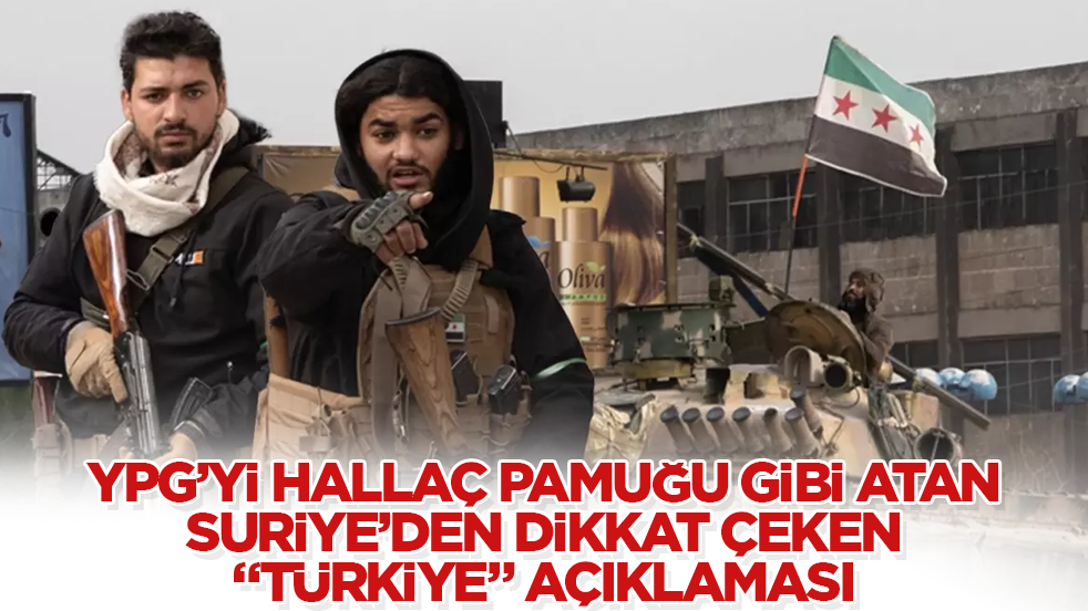 PKK’nın uzantısı YPG’yi hallaç pamuğu gibi atan Suriye’den, dikkat çeken "Türkiye" açıklaması 