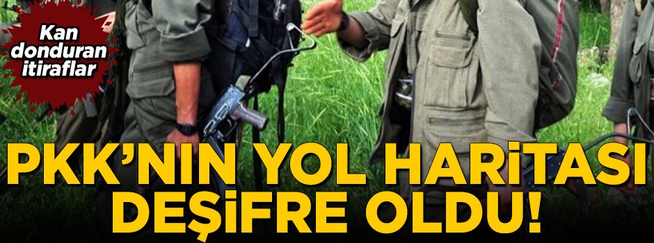 PKK'nın yol haritası deşifre oldu! Kan donduran itiraflar