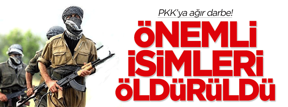 PKK'ya ağır darbe! Önemli isimleri öldürüldü