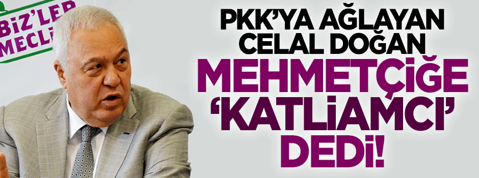 PKK'ya ağlayan Doğan, TSK'ya 'katliamcı' dedi