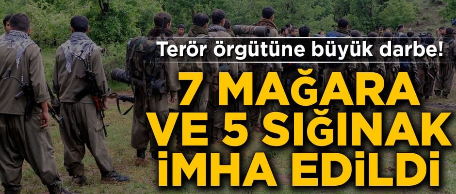 PKK'ya büyük darbe! 7 mağara ve 5 sığınak imha edildi