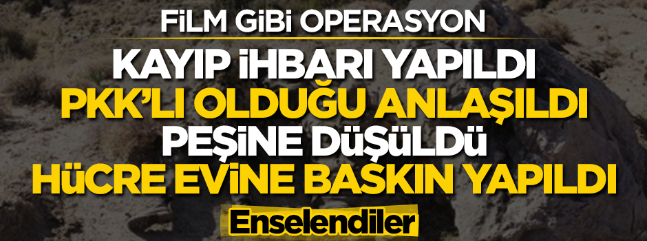Film gibi operasyon! Kayıp başvurusundan sonra kıskıvrak yakalandılar