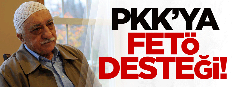 PKK'ya FETÖ desteği!