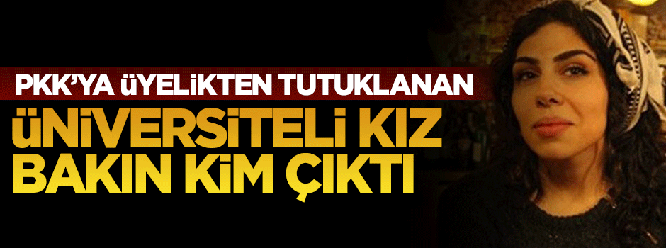 PKK'ya üye olan üniversiteli kız bakın kim çıktı