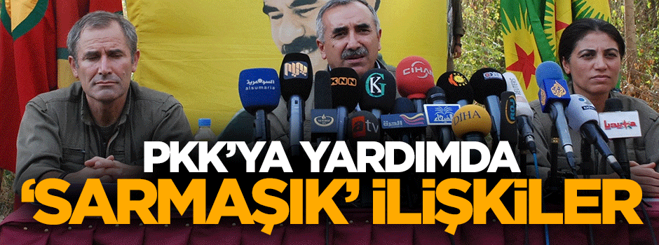 PKK’ya yardımda ‘Sarmaşık' ilişkiler