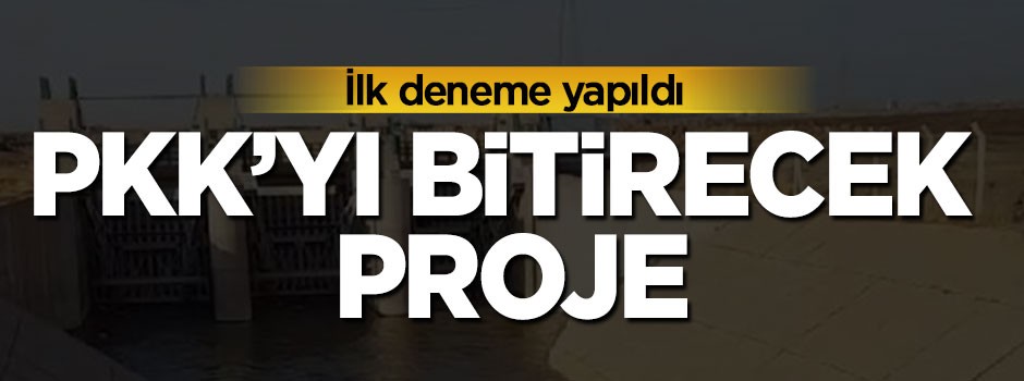 PKK'yı bitirecek proje, ilk deneme yapıldı