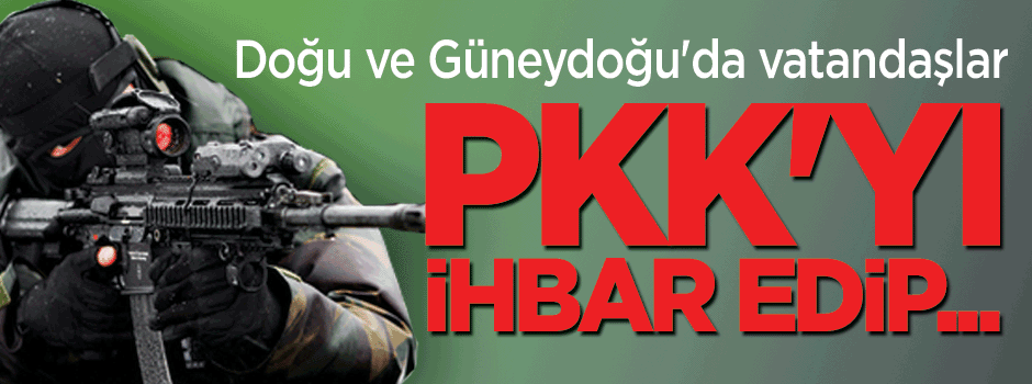 PKK'yı ihbar edip ödülü reddettiler